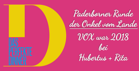 Paderborner Rund, der Onkel vom Lande.
Das perfekte Dinner bei Rita und Hubertus